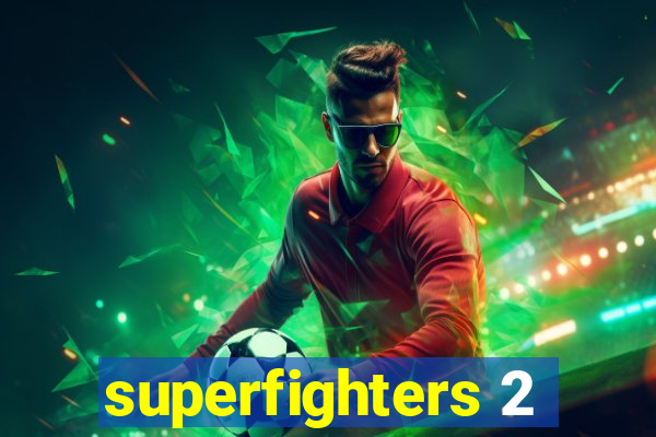 superfighters 2